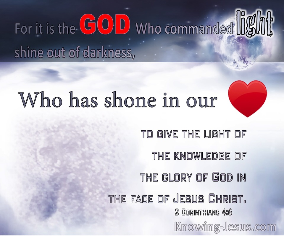 2 Corinthians 4:6 God Has Shone In Our Hearts The Light Of The Knowledge Of The Giory Of God In The Face Of Christ (red)